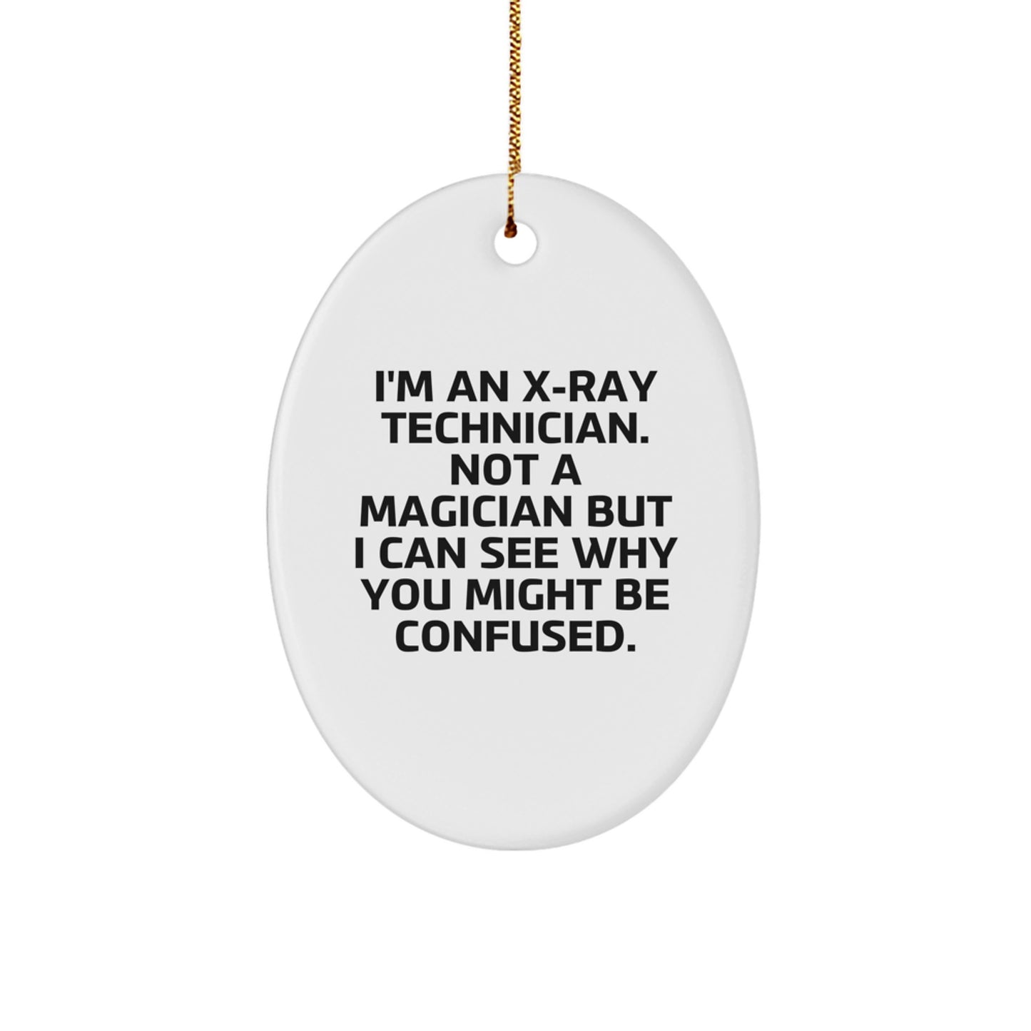 Humorous X-Ray Technician Oval Ornament Gifts from Friends for Christmas Unique X-Ray Technician Present - Image 1