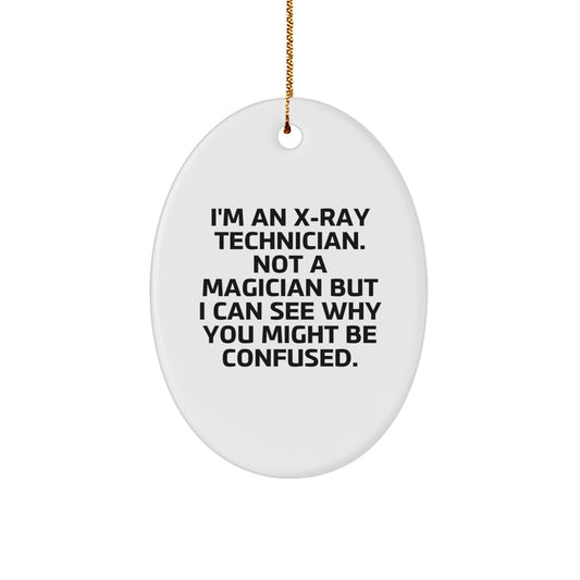 Humorous X-Ray Technician Oval Ornament Gifts from Friends for Christmas Unique X-Ray Technician Present - Image 1