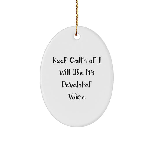 Funny Developer Oval Ornament, Gifts from Friends for Developer, Keep Calm or I'll Use My Developer Voice Christmas Unique Gifts - Image 1