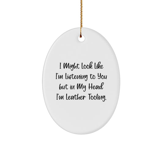 Funny Leather Tooling Gifts from Friends - Inspirational Oval Ornament for Women, Christmas Unique Gifts for Men with Leather Tooling Quote - Image 1