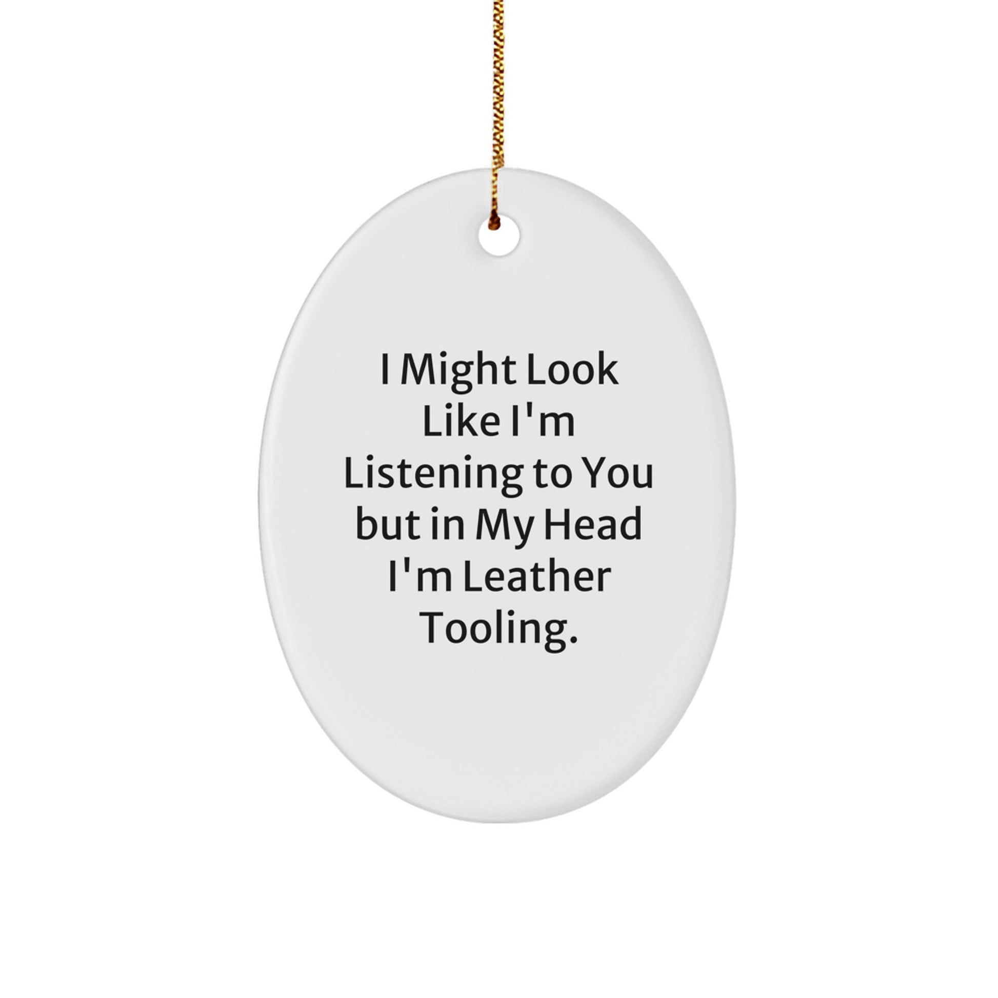 Leather Tooling Gifts for Men - Funny Oval Ornament, Gifts from Friends for Leather Tooling Enthusiasts, Christmas Unique Gifts - Image 1