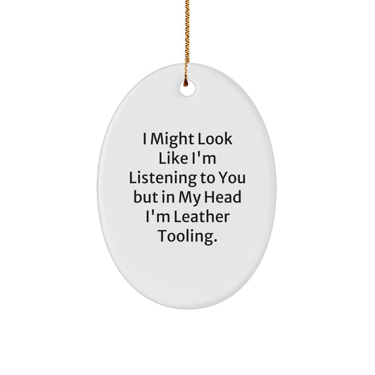 Leather Tooling Gifts for Men - Funny Oval Ornament, Gifts from Friends for Leather Tooling Enthusiasts, Christmas Unique Gifts - Image 1