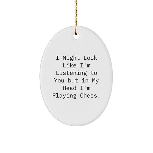 Funny Chess Quote Oval Ornament Gifts for Chess Lovers from Friends, Perfect Chess Christmas Unique Gifts for Men - Image 1
