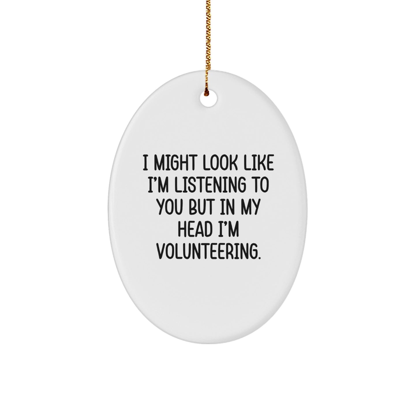 Christmas Unique Gift Volunteering Christmas Ornament I Might Look Like I'm - Image 1