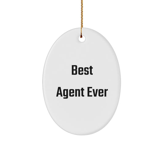 Gifts from Men for Best Agent Ever Oval Ornament Funny Quote Christmas Agent Gifts - Image 1