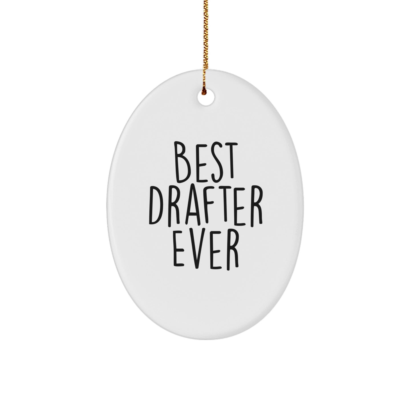 Funny Best Drafter Ever Oval Ornament Gifts from Family to Friends at Christmas - Image 1