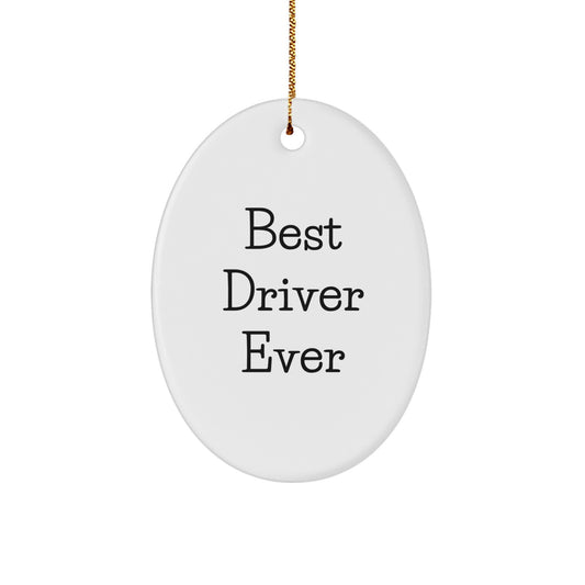 Driver Gifts: Funny 'Best Driver Ever' Oval Ornament for Men, Women, and Friends - Christmas Unique Gifts from Family - Image 1