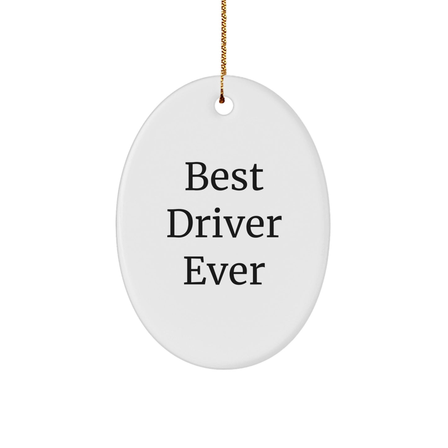 Funny Driver Gifts: Best Driver Ever Oval Ornament for Men or Women, Gifts from Family or Friends, Perfect for Christmas - Image 1
