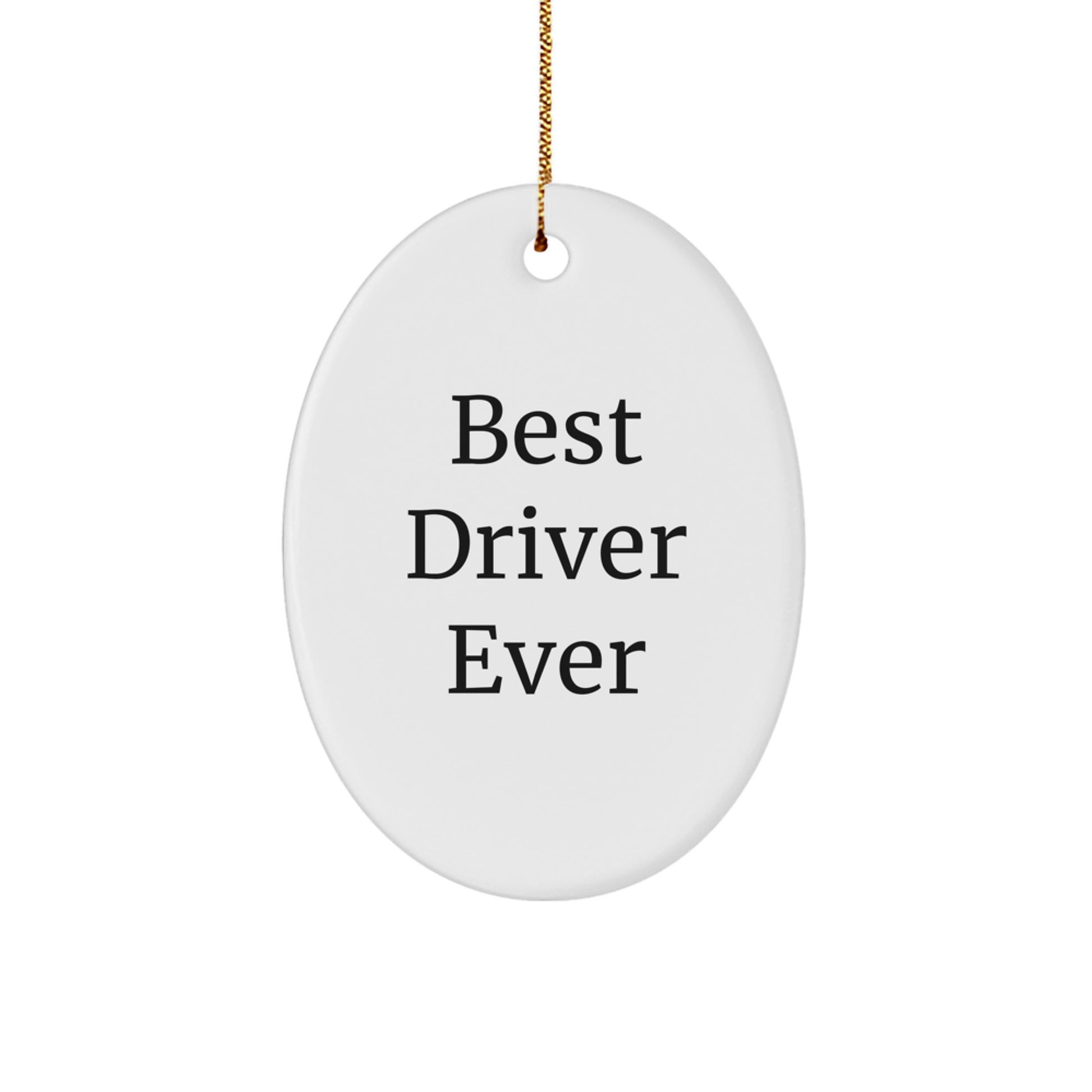 Funny Driver Gifts: Best Driver Ever Oval Ornament for Men or Women, Gifts from Family or Friends, Perfect for Christmas - Image 1