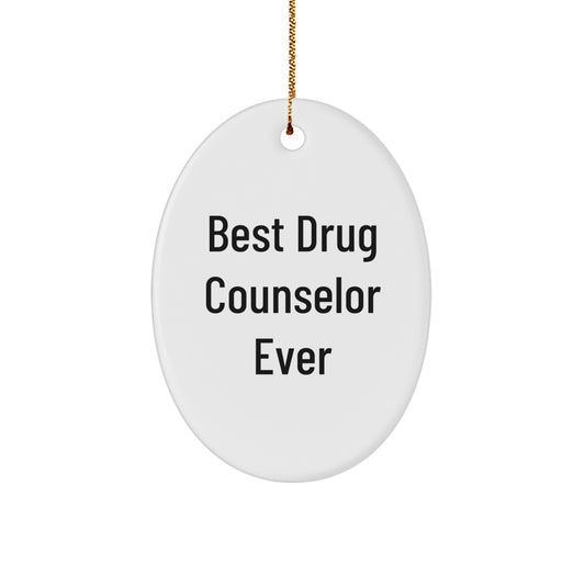 Gifts from Friends for the Best Drug Counselor Ever: Oval Ornament, White, Christmas Unique Presents - Image 1