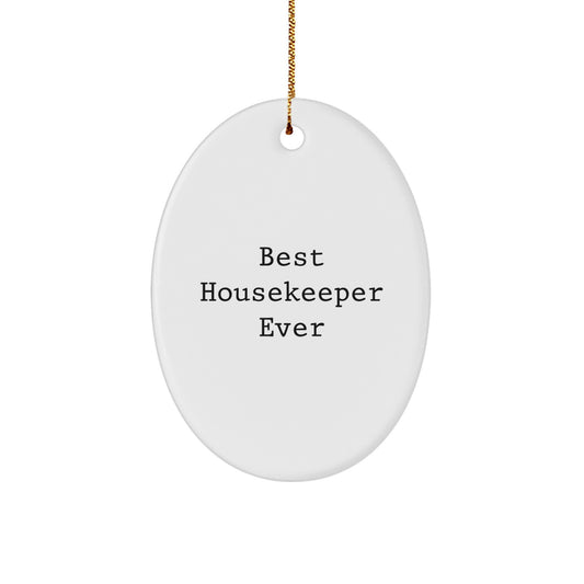 Funny Housekeeper Gifts from Friends, Personalized Oval Ornament with 'Best Housekeeper Ever' Quote for Christmas, Unique Housekeeper Appreciation Gift for Women or Men - Image 1