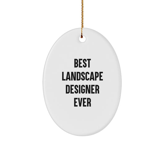 Funny Landscape Designer Gifts from Men to Friends - Best Landscape Designer Ever Oval Ornament, Christmas Unique Decorations for Women Landscape Designers - Image 1