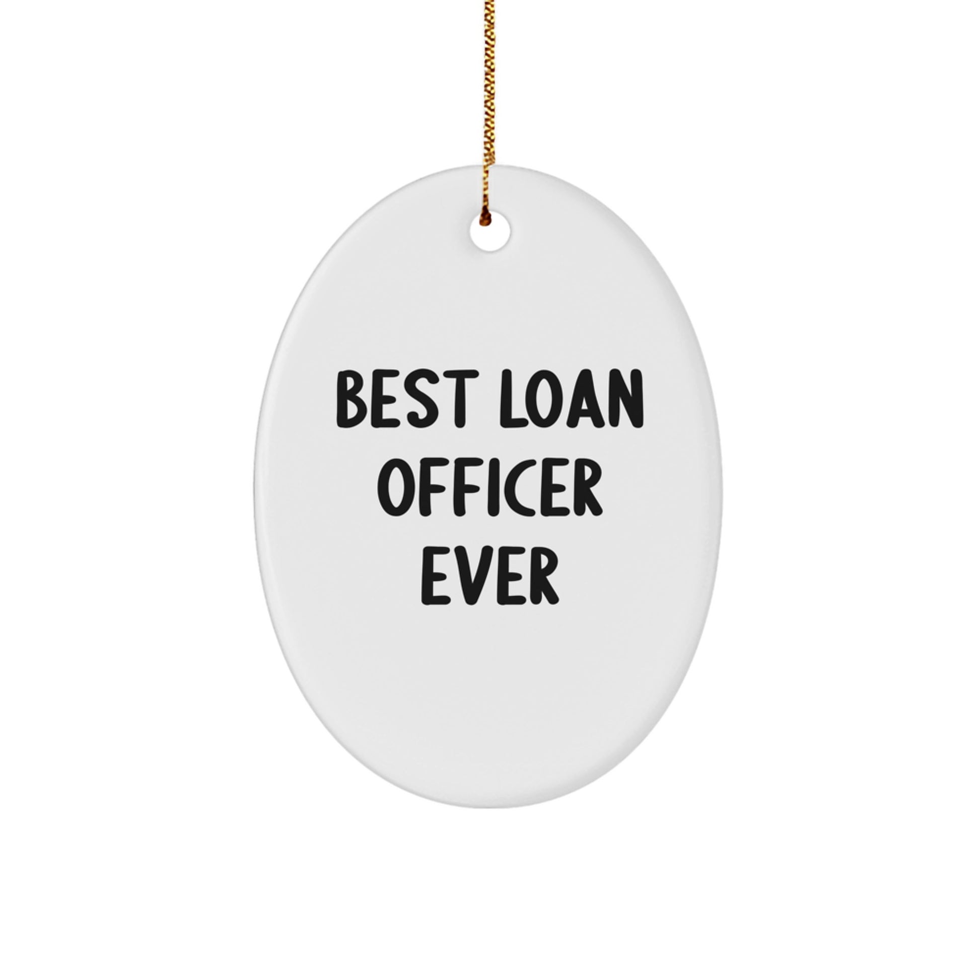 Funny Loan Officer Gifts for Men - Best Loan Officer Ever Oval Ornament, Christmas Unique Gifts from Friends - Image 1