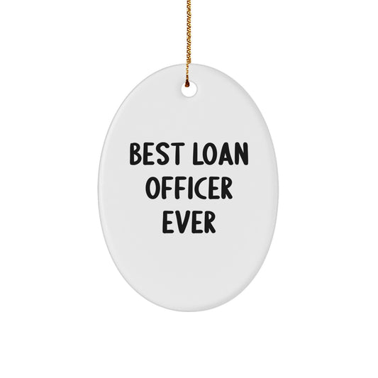 Funny Loan Officer Gifts for Men - Best Loan Officer Ever Oval Ornament, Christmas Unique Gifts from Friends - Image 1