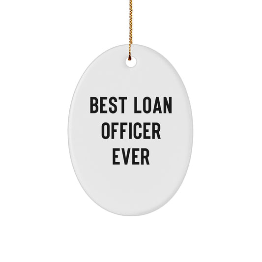 Funny Loan Officer Gifts from Friends for Christmas Unique Gifts Oval Ornament Best Loan Officer Ever - Image 1