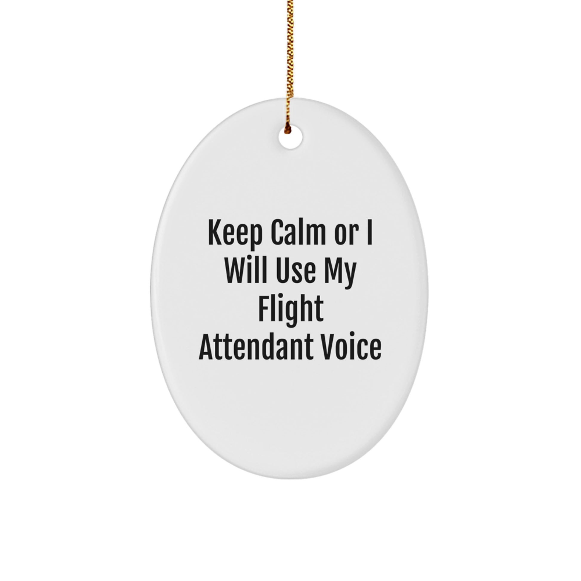 Flight Attendant Gifts for Men - Funny 'Keep Calm' Oval Ornament, White, 3.25" Tall, Durable MDF with Sublimation Finish, Perfect for Christmas - Image 1