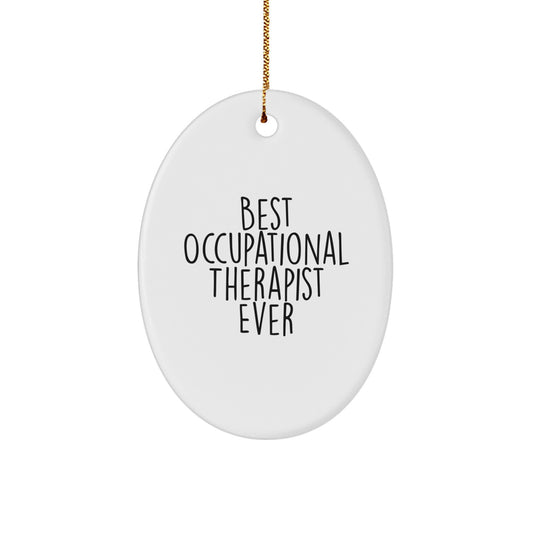 Funny Occupational Therapist Gifts from Friends to 'Best Occupational Therapist Ever', Oval Ornament for Christmas - Image 1