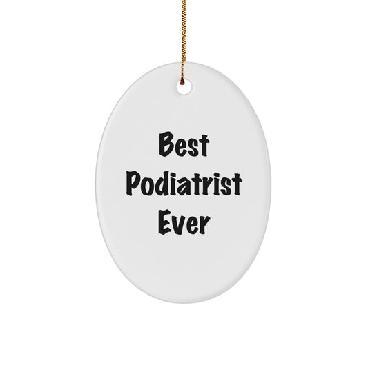 Funny 'Best Podiatrist Ever' Oval Ornament Gifts for Podiatrist, Christmas Unique Gifts from Friends - Image 1