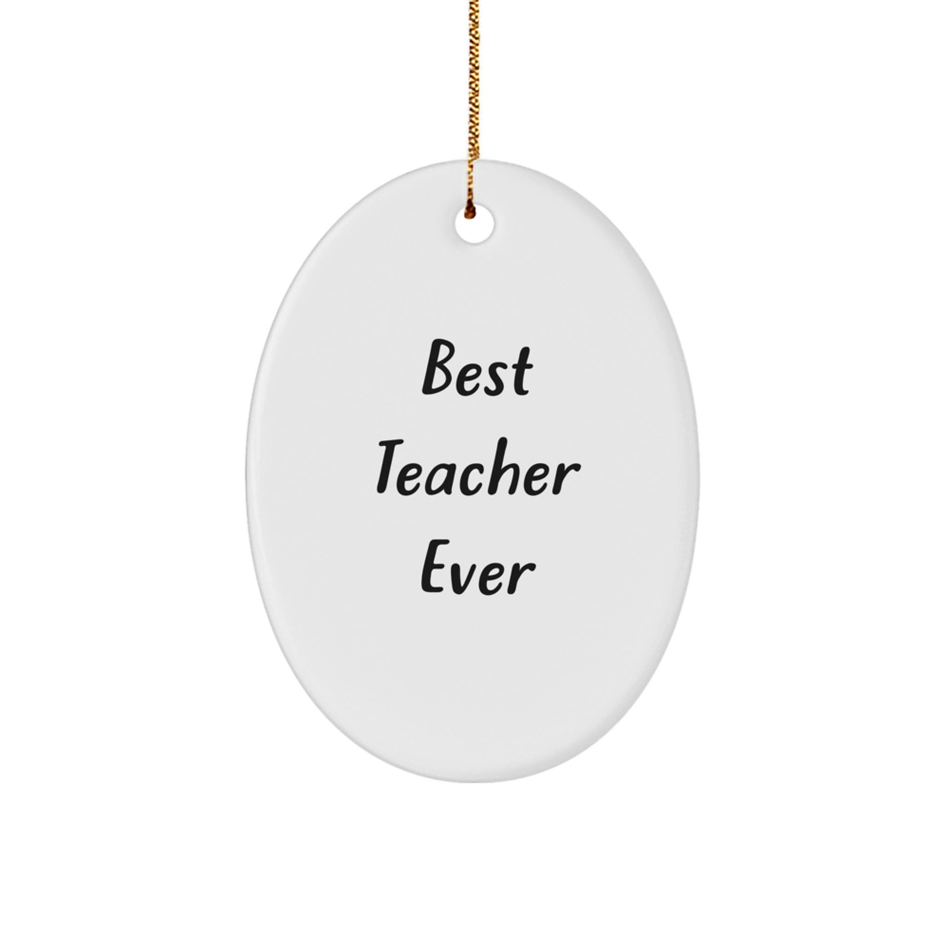 Funny Teacher Gifts from Men Friends to Teacher Best Ever Christmas Unique Oval Ornament - Image 1