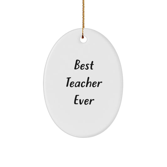 Funny Teacher Gifts from Men Friends to Teacher Best Ever Christmas Unique Oval Ornament - Image 1