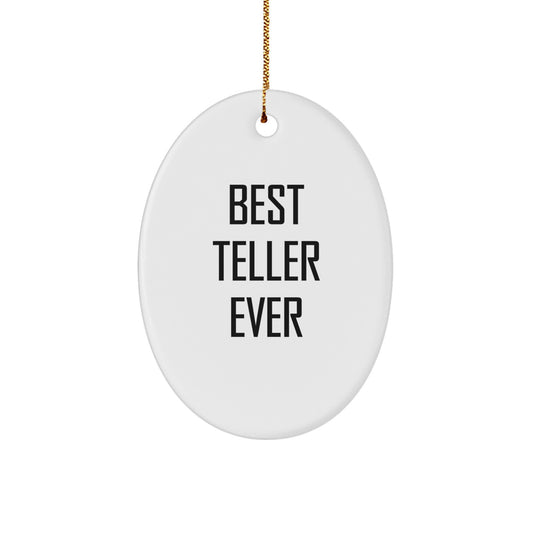 Funny Oval Ornament Gifts from Men for Teller, Best Teller Ever, Unique Christmas Decorations, Oval Shaped, White Color - Image 1