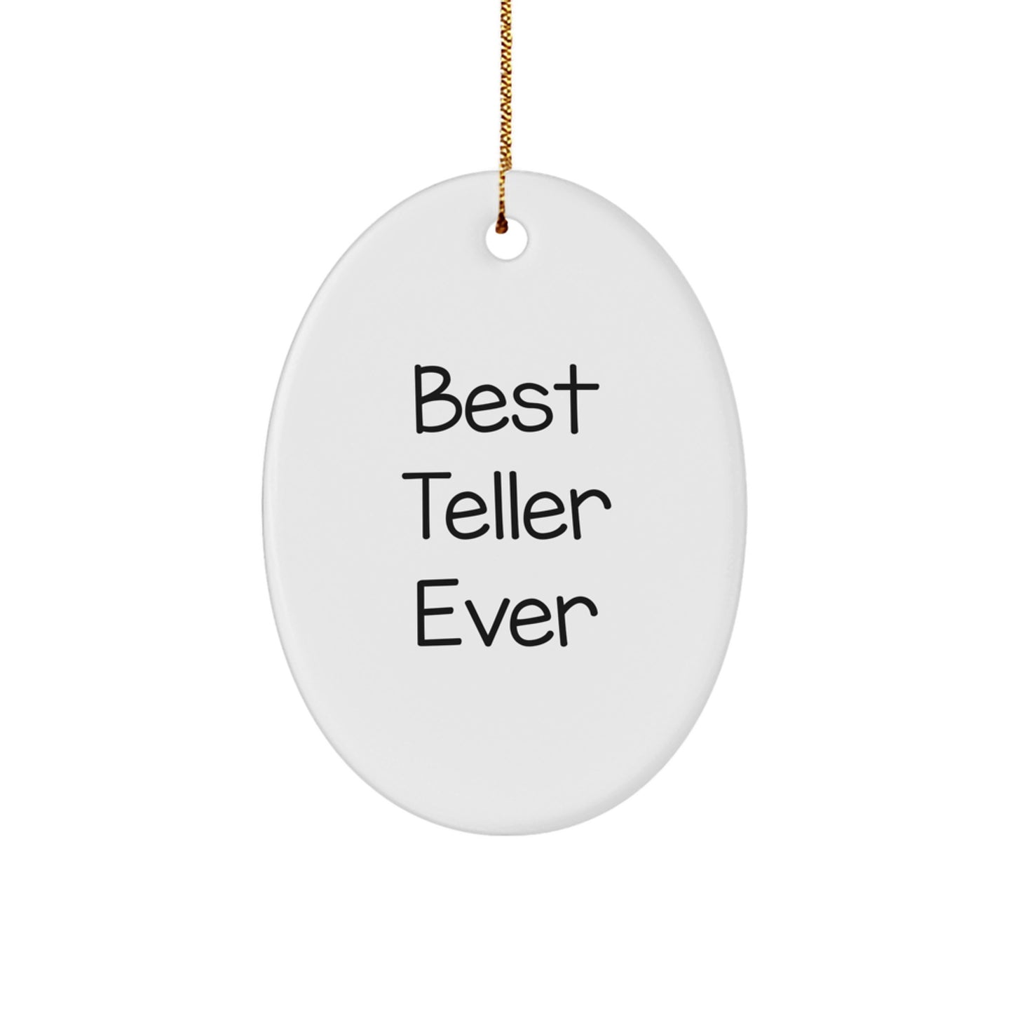 Teller Oval Ornament Gift for Teller Lover, Funny Quote Best Teller Ever, Christmas Unique Gifts from Family to Teller - Image 1
