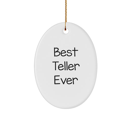 Teller Oval Ornament Gift for Teller Lover, Funny Quote Best Teller Ever, Christmas Unique Gifts from Family to Teller - Image 1