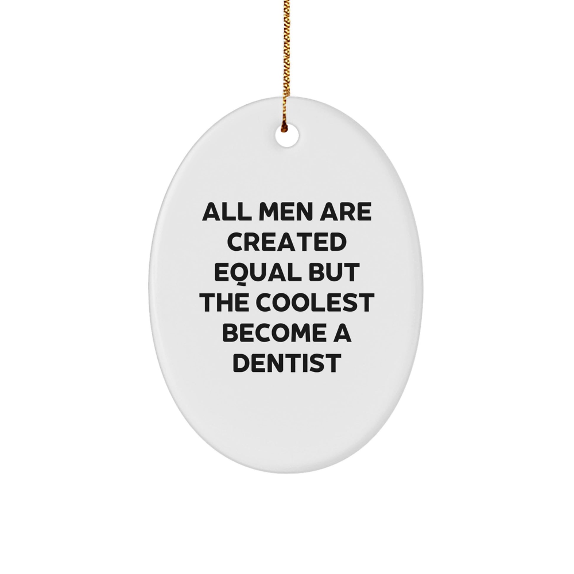 Funny Dentist Oval Ornament Gifts for Men, Gifts from Friends, Christmas Unique Gifts for Dentist - Image 1