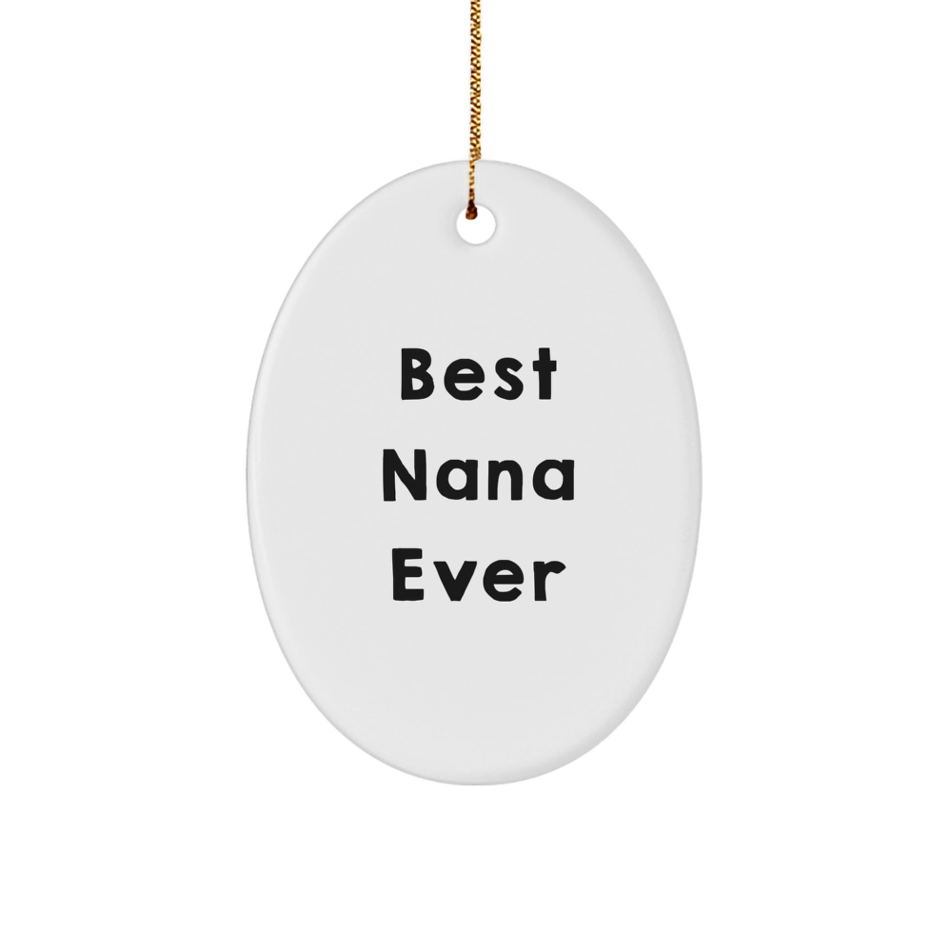 Best Nana Ever Oval Ornament Gifts from Family, Funny Christmas Decorations - Image 1