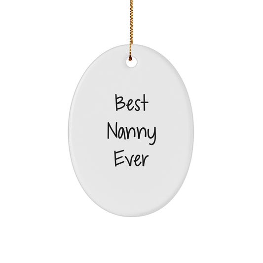 Best Nanny Ever Gifts from Men to Nanny - Oval Ornament for Christmas - Image 1