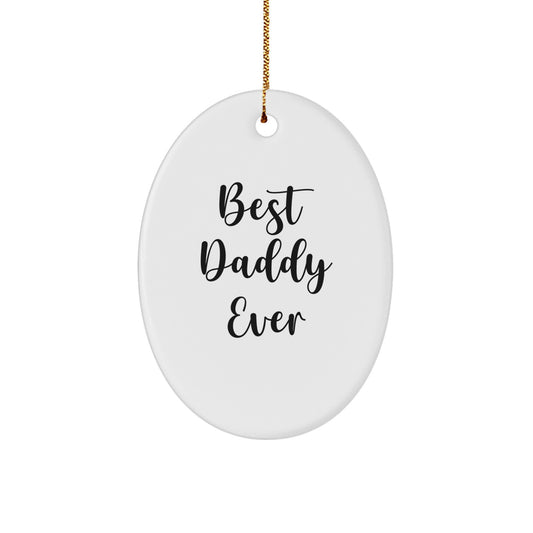 Best Daddy Ever Oval Ornament Gifts from Family for Men, Unique Christmas Unique Gifts for Daddies Ever - Image 1