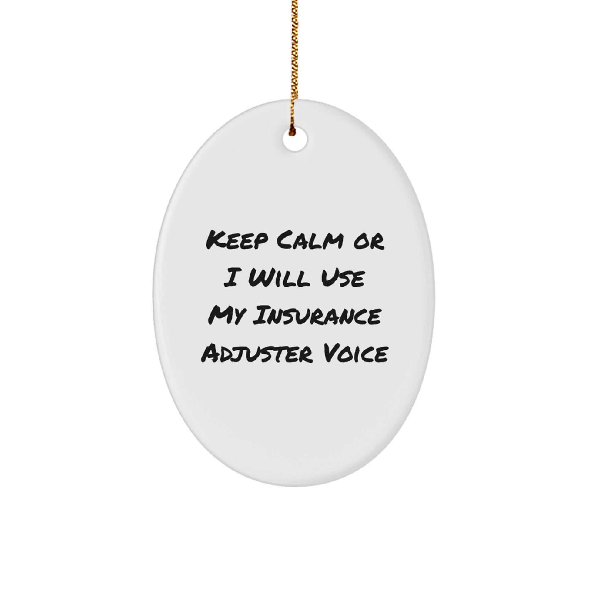 Funny Insurance Adjuster Gifts for Men, Oval Ornament Keep Calm Or I Will Use My Insurance Adjuster Voice, Christmas Unique - Image 1