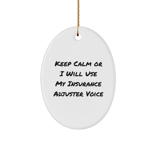 Funny Insurance Adjuster Gifts for Men, Oval Ornament Keep Calm Or I Will Use My Insurance Adjuster Voice, Christmas Unique - Image 1