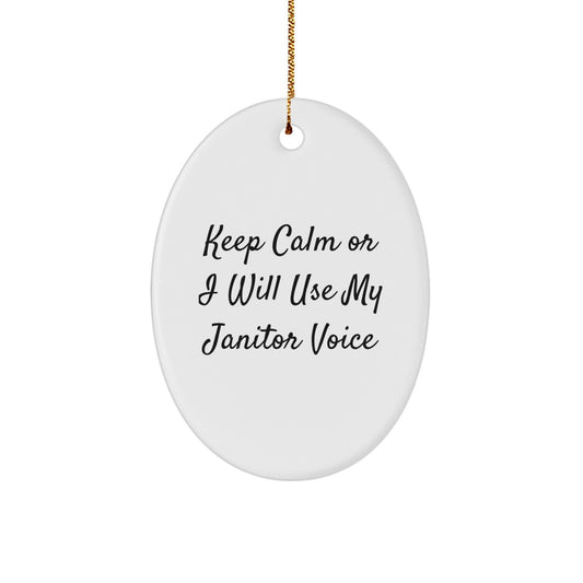 Funny Janitor Gifts for Janitor, Oval Ornament with Keep Calm Or I Will Use My Janitor Voice, Gifts from Family for Christmas Unique Gifts - Image 1