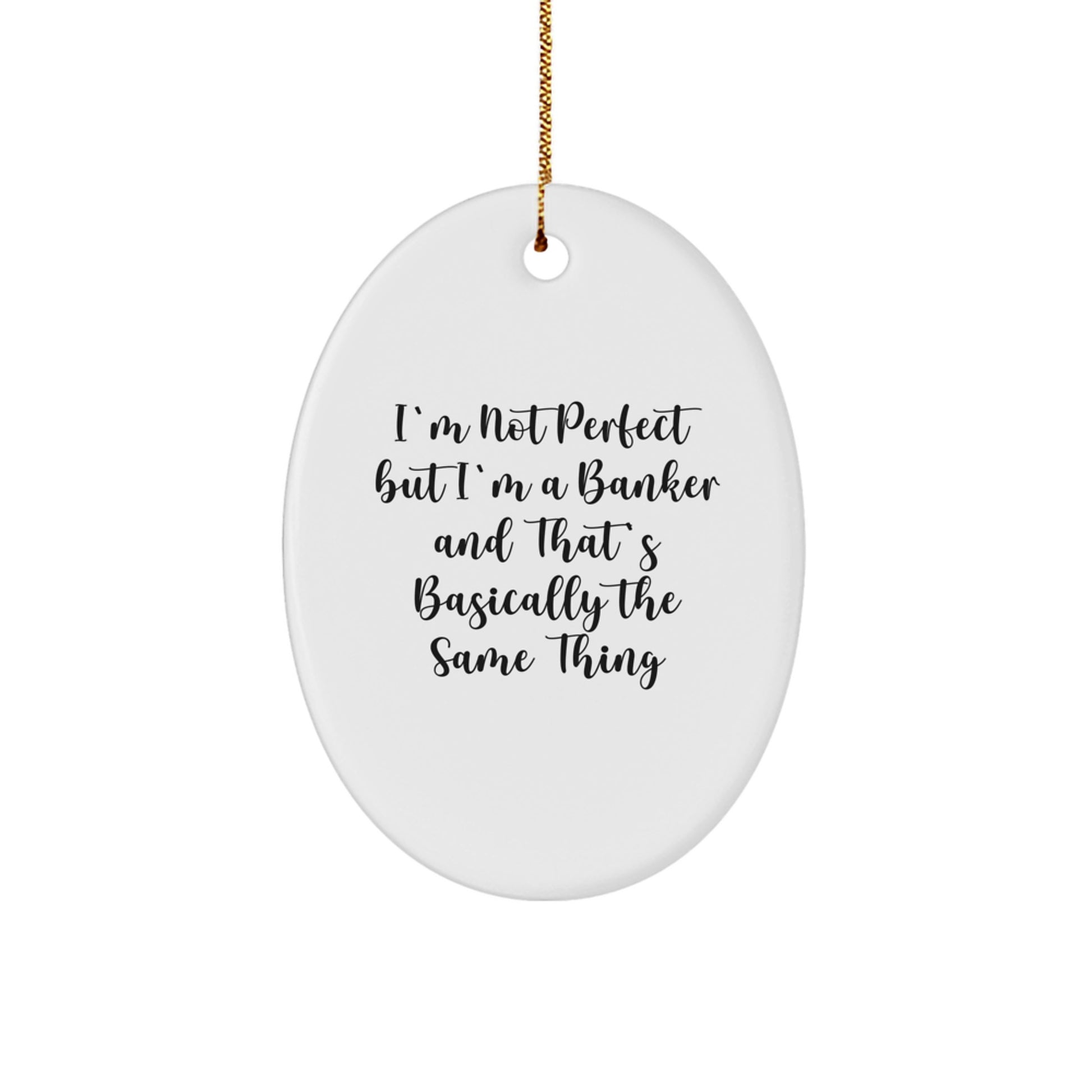 Funny Quote Oval Ornament, Gifts from Friends to Bankers, Men, or Coworkers, Christmas Unique Gifts, Oval Ornament for Bankers, Personalized Banker Gifts - Image 1