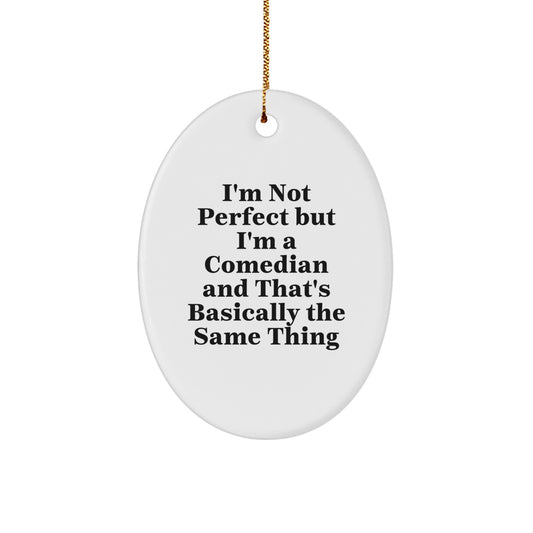 Funny Comedian Gifts from Friends for Comedian Christmas Unique Gifts, Oval Ornament with Comedian Quote, Gifts for Comedian Man - Image 1