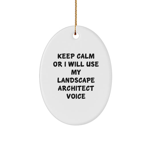 Funny Landscape Architect Gifts - Keep Calm Oval Ornament, White, 3.25" tall, Christmas Unique Gifts from Friends, for Landscape Architect Men - Image 1