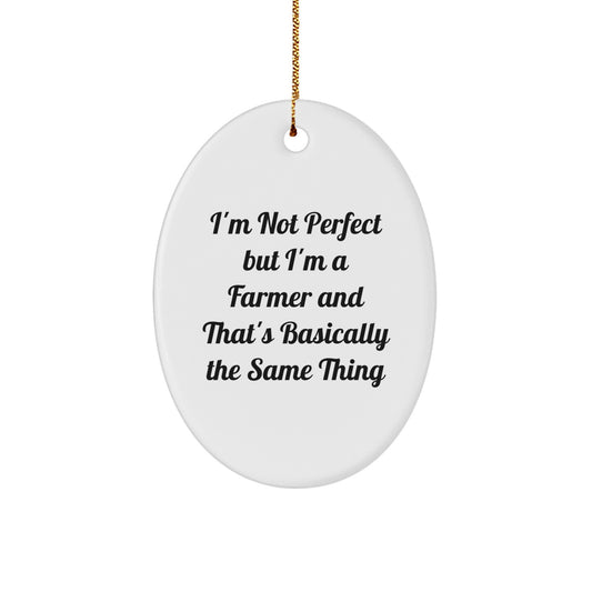Funny Farmer Gifts from Men, Women, Friends, or Family - Oval Ornament I'm Not Perfect But I'm A Farmer And That's Basically The Same Thing Christmas Unique - Image 1