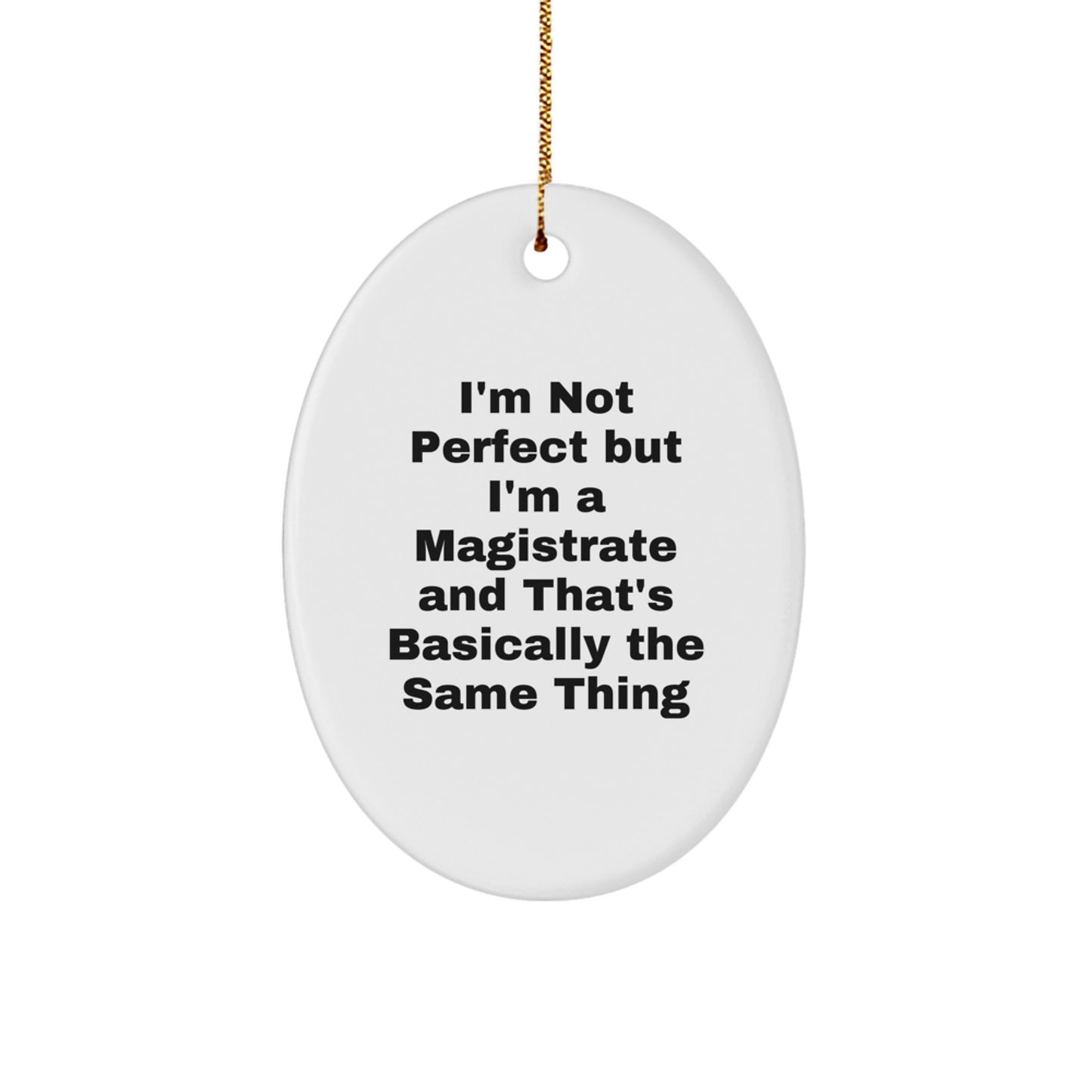 Magistrate Oval Ornament Gifts from Family for Men - Funny 'I'm Not Perfect' Christmas Unique Gifts - Image 1