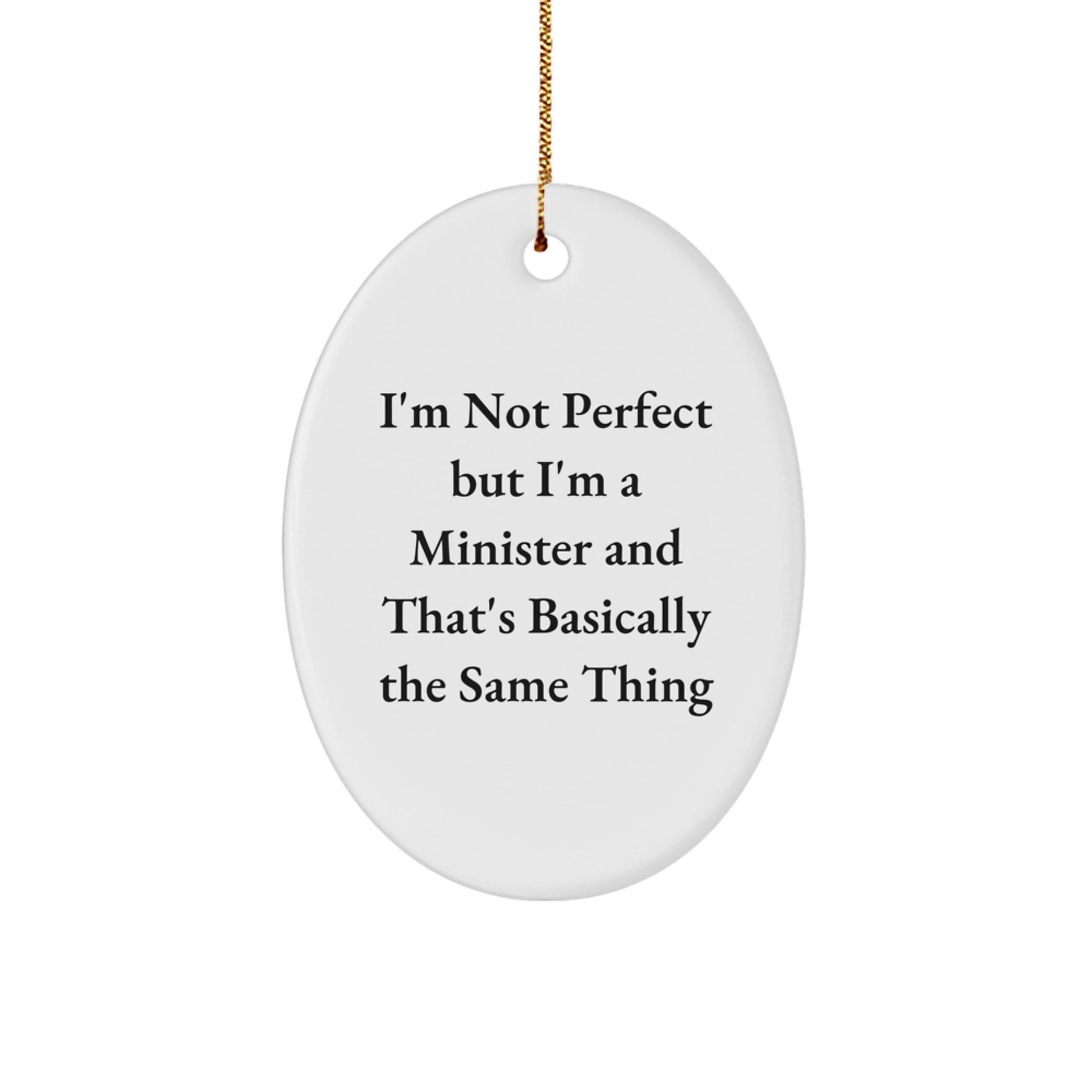 Funny Minister Christmas Unique Gifts from Friends and Family - I'm Not Perfect Oval Ornament - Image 1