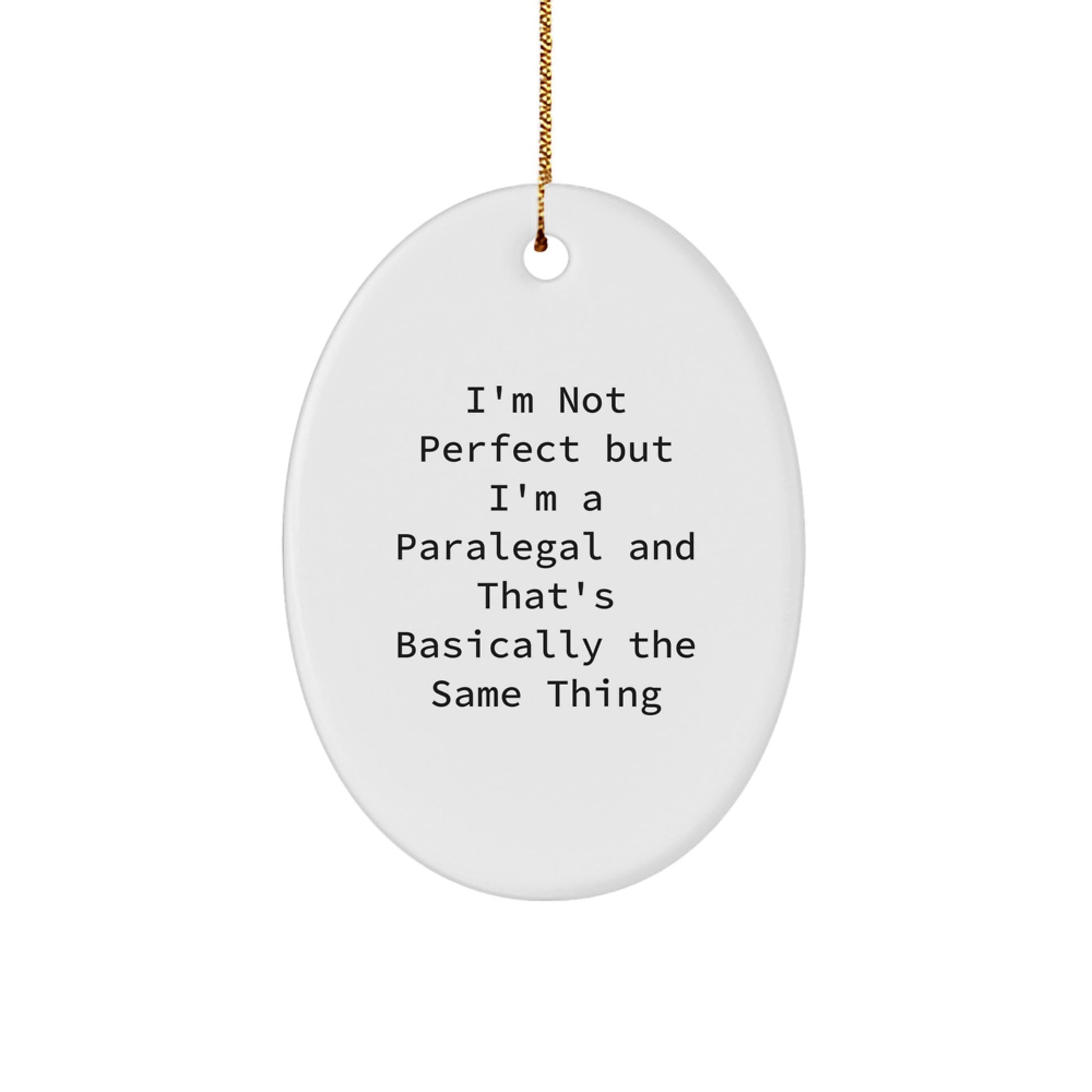 Funny Paralegal Gifts from Friends to Coworkers - I'm Not Perfect Oval Ornament, White, Christmas Unique Present for Paralegal - Image 1