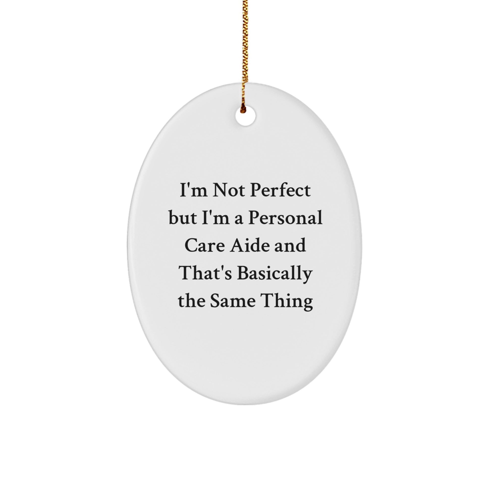 Funny Personal Care Aide Oval Ornament Gifts from Men to Women Family for Christmas - Image 1