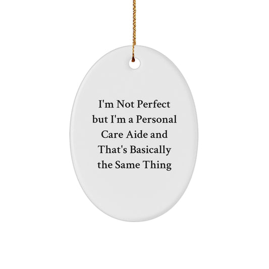 Funny Personal Care Aide Oval Ornament Gifts from Men to Women Family for Christmas - Image 1