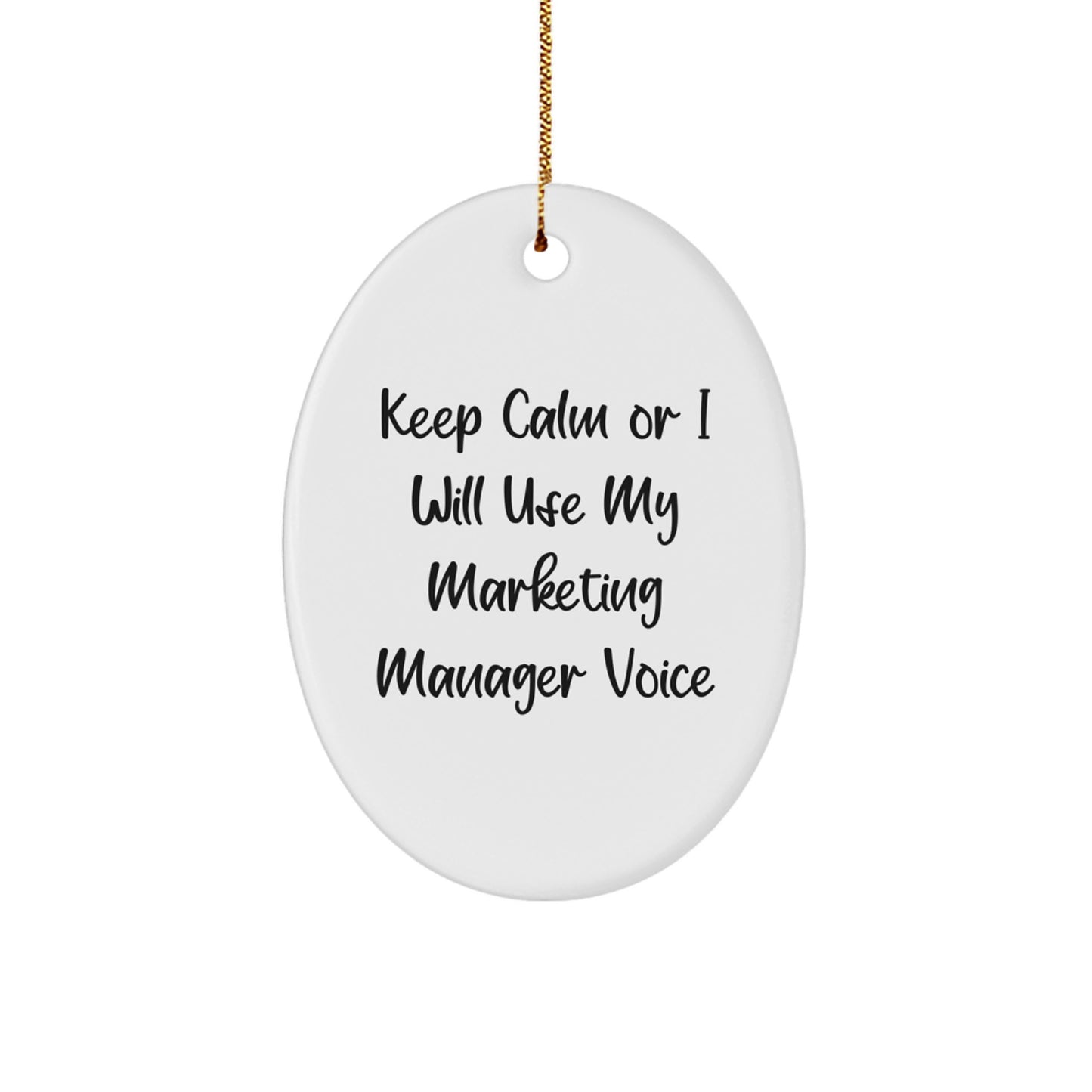 Funny Marketing Manager Gifts for Men, Oval Ornament with 'Keep Calm Or I Will Use My Marketing Manager Voice' Design, Christmas Unique Gifts from Friends to Family - Image 1