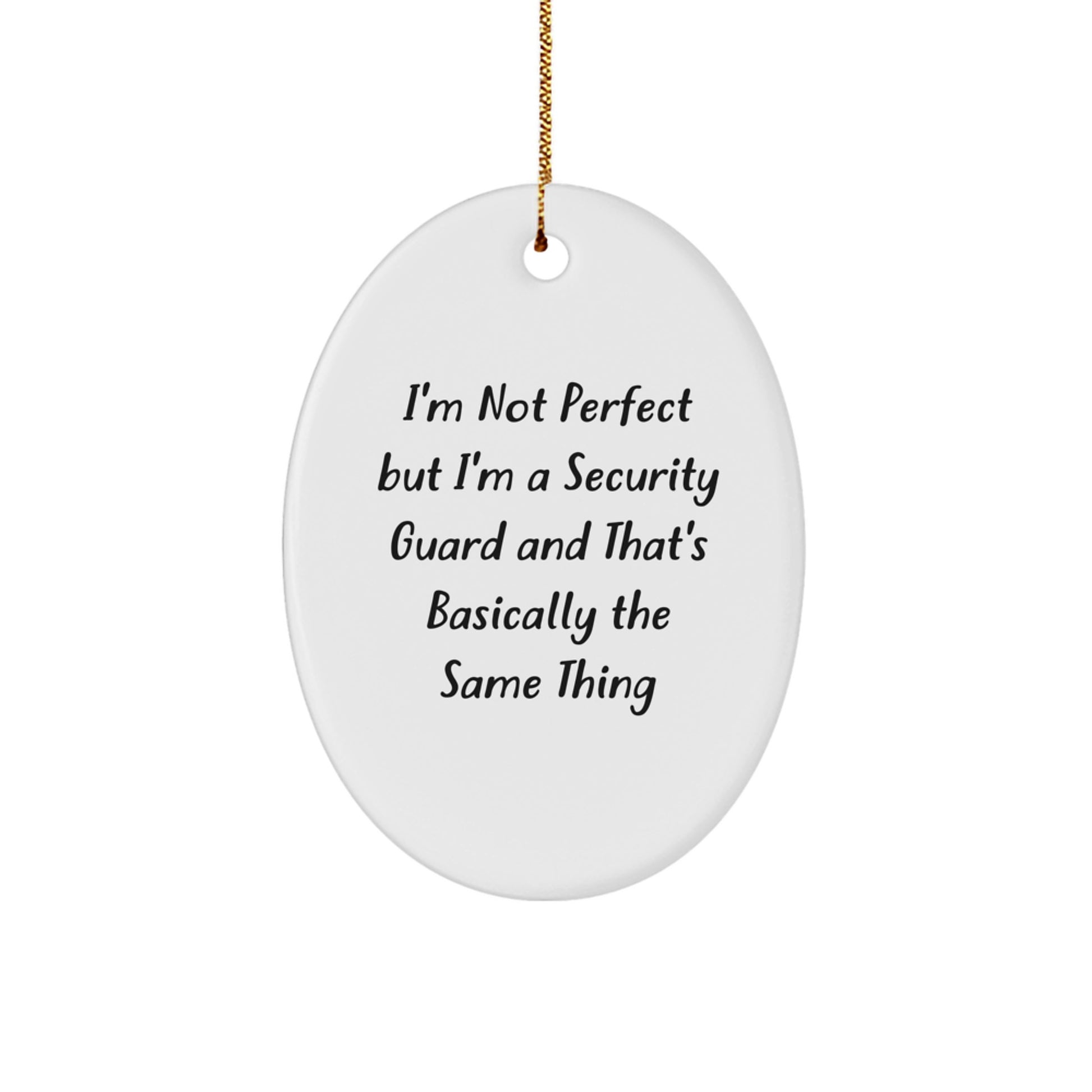 Funny Security Guard Gifts from Friends for Christmas - 'I'm Not Perfect Oval Ornament - Image 1