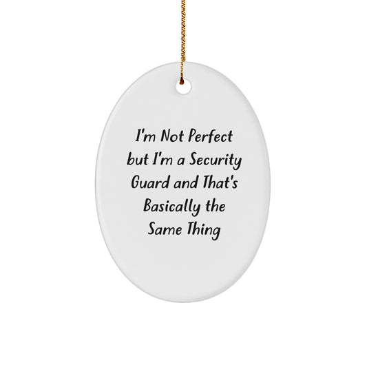 Funny Security Guard Gifts from Friends for Christmas - 'I'm Not Perfect Oval Ornament - Image 1