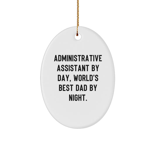 Administrative Assistant Gifts from Men, Unique Oval Ornament for Administrative Assistant By Day, World's Best Dad By Night, Christmas Decor - Image 1