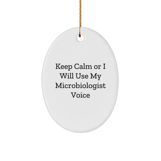 Gifts for Microbiologists, Funny Oval Ornaments, Keep Calm Or I Will Use My Microbiologist Voice, Christmas Unique Gifts from Friends - Image 1