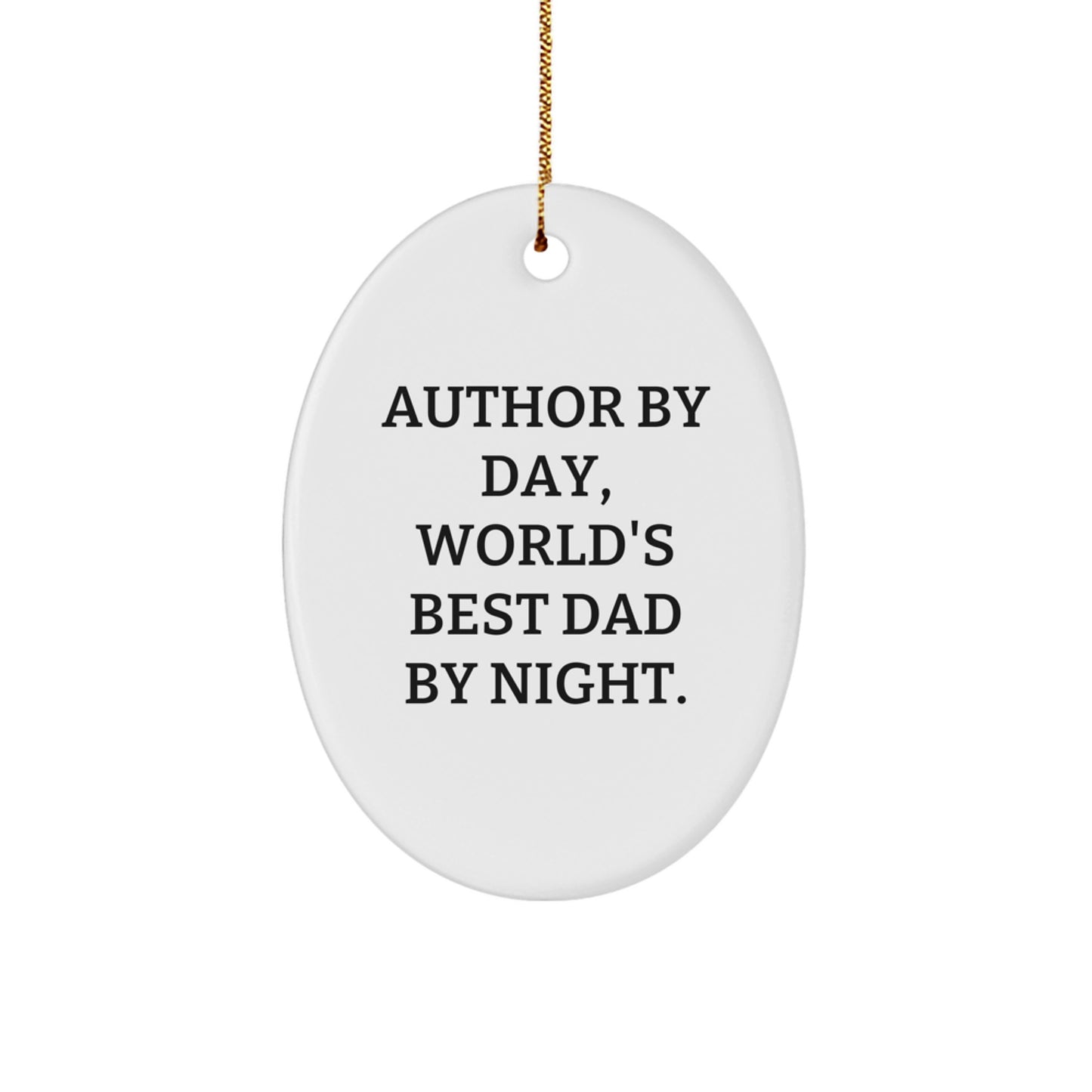 Funny Author Gifts from Men - Author Oval Ornament for Author By Day, World's Best Dad By Night Christmas Unique Gifts - Image 1