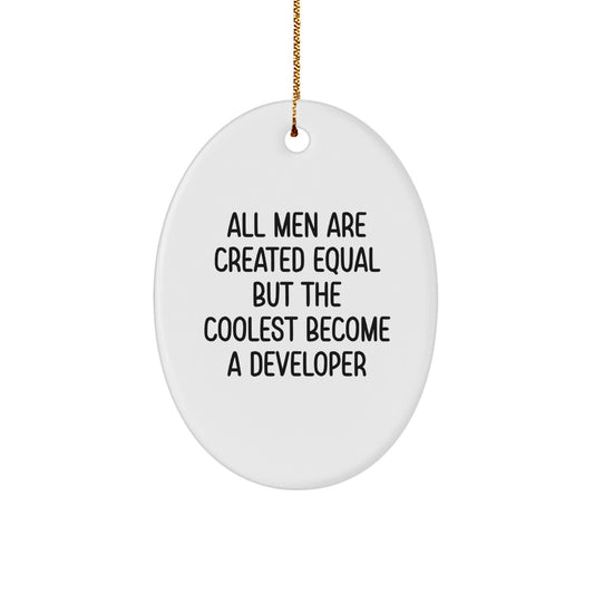 Gifts from Men, Developer Oval Ornament, Funny Quote 'All Men Are Created Equal But The Coolest Become A Developer', Christmas Unique Gifts for Developer, Oval Ornament for Developer Friend - Image 1